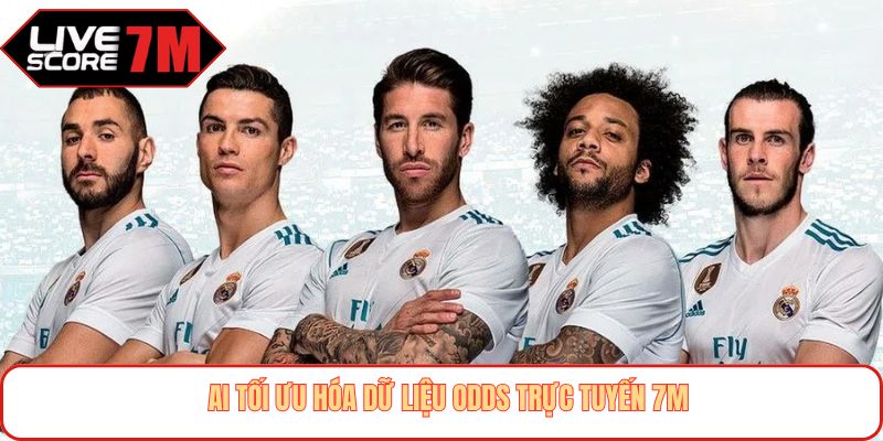 AI tối ưu hóa dữ liệu Odds trực tuyến 7M