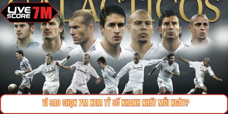 Vì sao chọn 7M xem tỷ số nhanh nhất mỗi ngày?